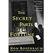 The Secret Parts of Fortune : Three Decades of Intense Investigations and Edgy Enthusiasms