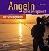  : Angeln ganz entspannt: Der Einsteigerkurs