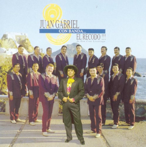 Juan Gabriel - Juan Gabriel con banda... El Recodo - Zortam Music