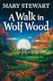 A Walk in Wolf Wood