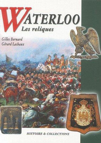 Waterloo : Les reliques Waterloo : Les reliques
