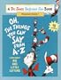 Oh, The Things You Can Say from A - Z (A Dr. Seuss Beginner Fun Book, Preschool - Grade 1)