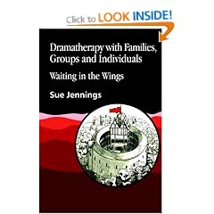 Dramatherapy with Families, Groups and Individuals: Waiting in the Wings (Art therapies)
