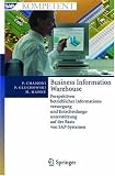 Business Information Warehouse: Perspektiven betrieblicher Informationsversorgung und Entscheidungsunterstützung auf der Basis von SAP-Systemen (German Edition)