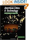 American Cities and Technology : Wilderness to Wired City (Cities and Technology)