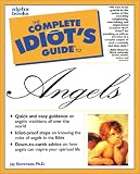 The Complete Idiot`s Guide to Angels