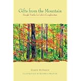 Gifts from the Mountain: Simple Truths for Life's Complexities (BK Life (Hardcover))