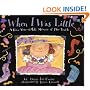 When I Was Little: A Four-Year-Old's Memoir of Her Youth
