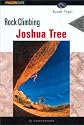 Rock Climbing Joshua Tree, 2nd (Regional Rock Climbing Series)