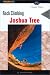 Rock Climbing Joshua Tree, 2nd (Regional Rock Climbing Series)
