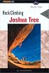 Rock Climbing Joshua Tree, 2nd (Regional Rock Climbing Series)