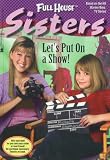 Let's Put on a Show (Full House Sisters)