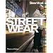 Streetwear: The Insider's Guide