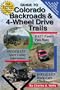 Guide to Colorado Backroads & 4-Wheel Drive Trails, 2nd Edition