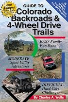 Guide to Colorado Backroads & 4-Wheel Drive Trails, 2nd Edition