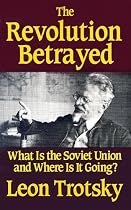 The Revolution Betrayed: What Is the Soviet Union and Where Is It Going