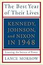The Best Year of Their Lives: Kennedy, Johnson, And Nixon in 1948: the Secrets of Power