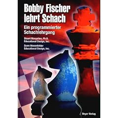 Bobby Fischer lehrt Schach: Ein programmierter Schachlehrgang