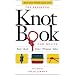 The Essential Knot Book : Knots, Bends, Hitches, Whippings, and Splices