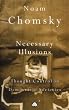 Necessary Illusions: Thought Control in Democratic Societies (Pluto Classic)