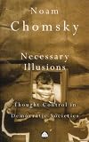 Necessary Illusions: Thought Control in Democratic Societies (Pluto Classic)
