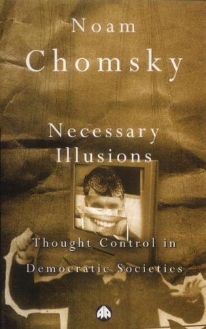 Necessary Illusions: Thought Control in Democratic