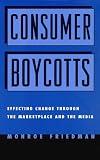Consumer Boycotts: Effecting Change Through the Marketplace and Media