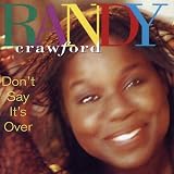 Randy Crawford -  Don't Say It's Over
