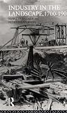 Industry in the Landscape (History of the British Landscape)