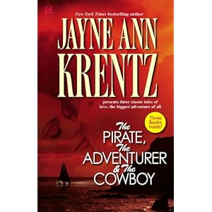 The Pirate, The Adventurer and The Cowboy (3 Books in 1) by Jayne Ann Krentz