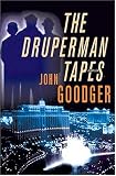 The Druperman Tapes