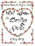 With Love from Darling's Kitchen: Treasured Recipes for Family and Friends