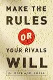 Make the Rules or Your Rivals Will