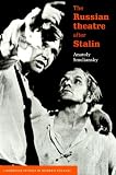 The Russian Theatre After Stalin