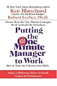 Putting the One Minute Manager to Work: How to Turn the 3 Secrets into Skills