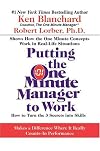 Putting the One Minute Manager to Work: How to Turn the 3 Secrets into Skills