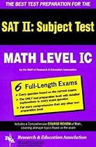 SAT II: Math Level IC (REA) -- The Best Test Prep for the SAT II (SAT PSAT ACT (College Admission) Prep) SAT II: Math Level IC (REA) -- The Best Test Prep for the SAT II (SAT PSAT ACT (College Admission) Prep)