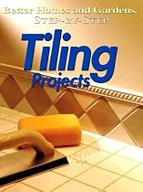 Tiling Projects ("Better Homes & Gardens": Step by Step)