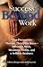 Success Beyond Work: What Prosperous Massage Therapists Know--Minimum Work, Maximum Profits, and a Sellable Business