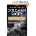 Chasing Goldman Sachs: How the Masters of the Universe Melted Wall Street Down . . . And Why They'll Take Us to the Brink Again