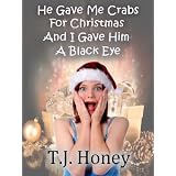 He Gave Me Crabs For Christmas And I Gave Him A Black Eye