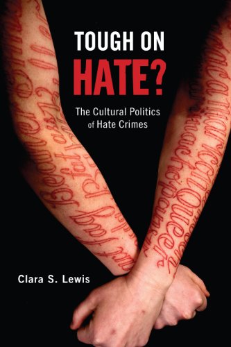 Tough on Hate?: The Cultural Politics of Hate Crimes (Critical Issues in Crime and Society)