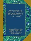 Cursor Mundi (The Cursur O the World): A Northumbrian Poem of the Xivth Century in Four Versions