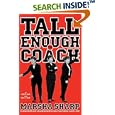 Tall Enough to Coach: Elements of Leadership of Coaching and Life