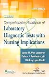 Daviss Comprehensive Handbook of Laboratory and Diagnostic Tests With Nursing Implications (Daviss Comprehensive Handbook of Laboratory & Diagnostic Tests With Nursing Implications) by Van Leeuwen, Anne, Poelhuis-Leth, Debra, Bladh, Mickey 5th (fifth) Edition (1/25/2013)