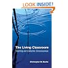 The Living Classroom: Teaching and Collective Consciousness (Suny Series in Transpersonal and Humanistic Psychology)