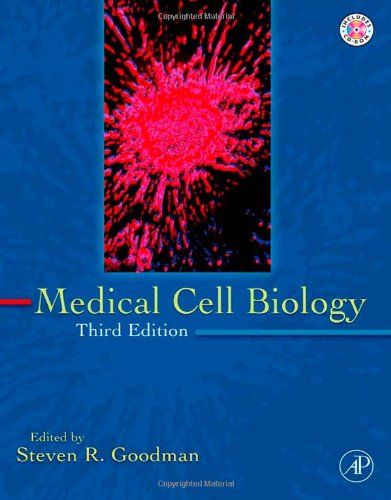 Textbook - Medical Cell Biology, Third Edition (MEDICAL CELL BIOLOGY (GOODMAN))