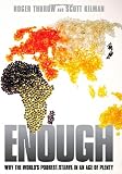 Enough: Why the World's Poorest Starve in an Age of Plenty.