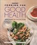 Prevention's Cooking for Good Health: Easy Recipes for Low-Fat Living