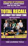 TOTAL RECALL: ACE EVERY TEST EVERY TIME (HIGH SCHOOL EDITION)